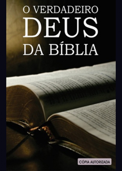 O Verdadeiro Deus da Bíblia