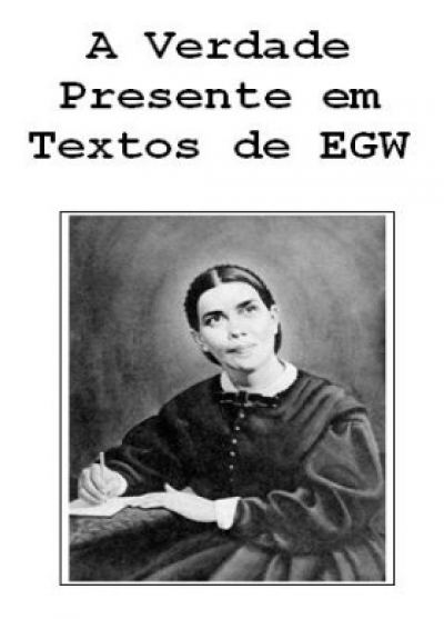 A Verdade Presente em Textos de EGW