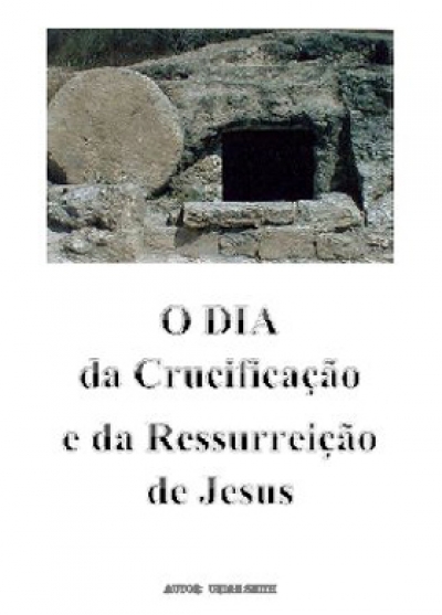 O Dia da Crucificação de Jesus
