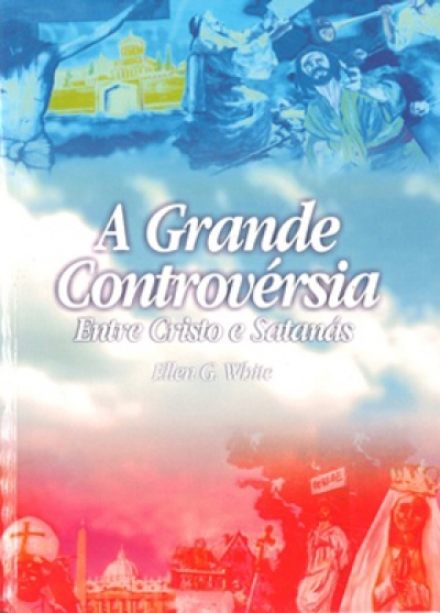 Livro: A Grande Controvérsia entre Cristo e Satanás