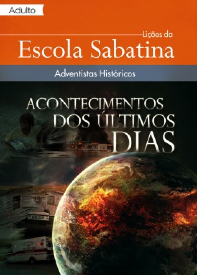 Lição da Escola Sabatina - Acontecimentos dos Últimos Dias