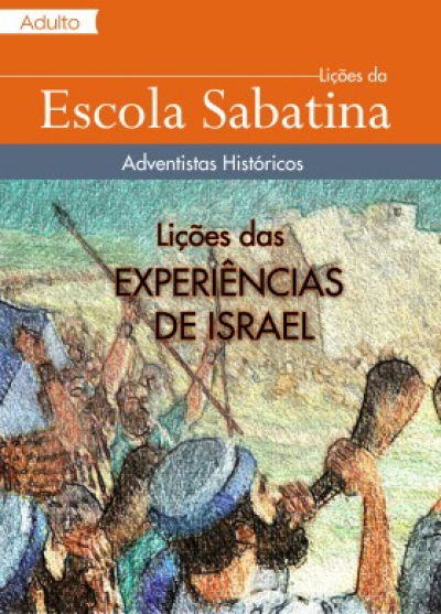 Lição da Escola Sabatina - Lições das Experiências de Israel