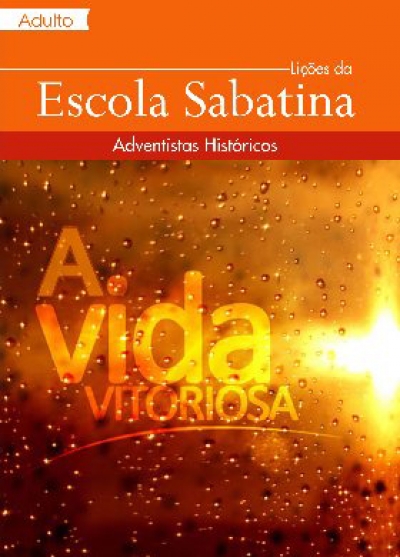 Lição da Escola Sabatina - A Vida Vitoriosa