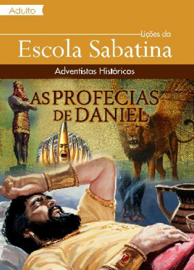 Lição da Escola Sabatina - As Profecias de Daniel