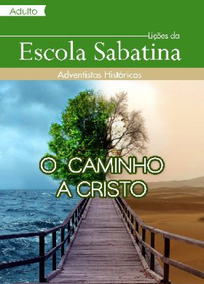 Lição da Escola Sabatina - O Caminho a Cristo