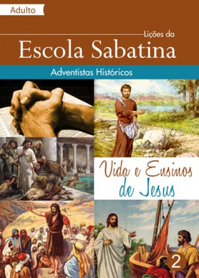 Lição da Escola Sabatina - Vida e Ensinos de Jesus-2