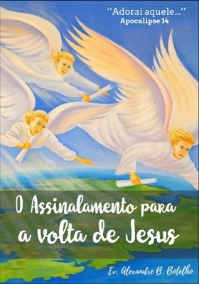 O Assinalamento para a Volta de Jesus