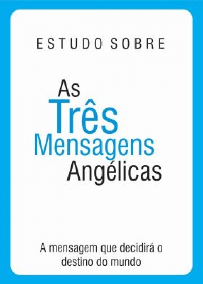 Estudo Sobre As Três Mensagens Angélicas