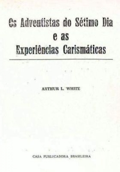 Os Adventistas do Sétimo dia e as Experiências Carismáticas.